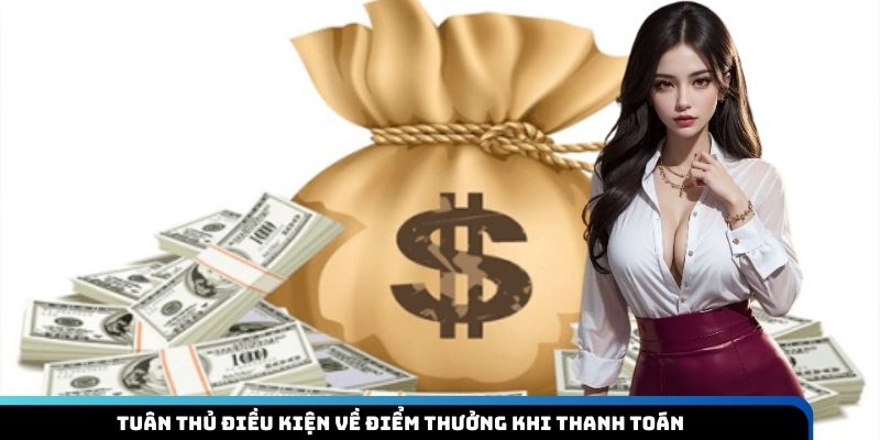 Tuân thủ điều kiện về điểm thưởng khi thanh toán