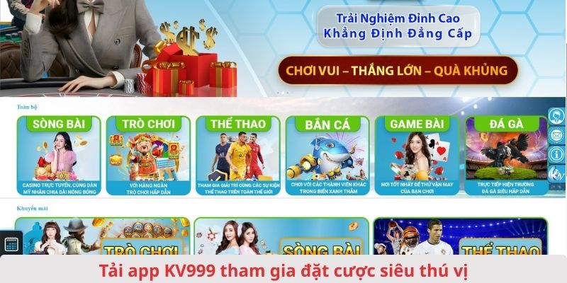 Tải app KV999 giúp bạn tham gia đặt cược siêu thú vị