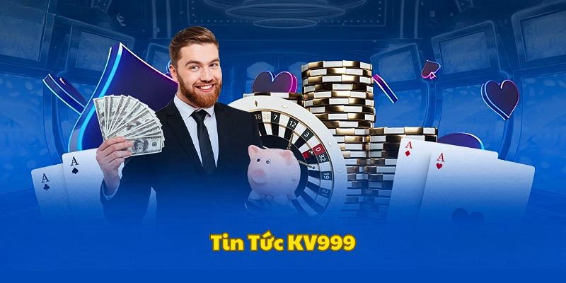 Tổng quan chung chuyên mục tin tức KV999