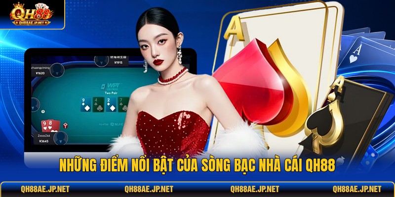 Những điểm nổi bật của sòng bạc nhà cái QH88